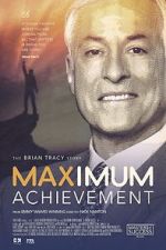 Watch Maximum Achievement: The Brian Tracy Story Movie25