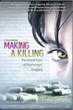 Watch Making a Killing The Untold Story of Psychotropic Drugging Movie25