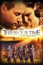 Watch This Is Our Time Movie25