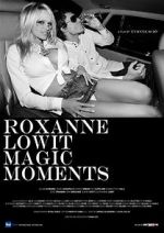 Watch Roxanne Lowit Magic Moments Movie25