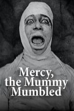 Watch Mercy, the Mummy Mumbled Movie25