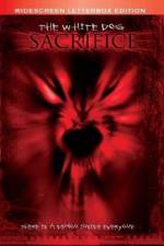 Watch The White Dog Sacrifice Movie25