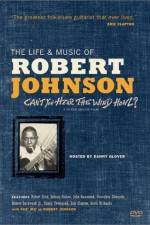 Watch Can't You Hear the Wind Howl The Life & Music of Robert Johnson Movie25