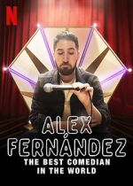 Watch Alex Fernndez: The Best Comedian in the World Movie25