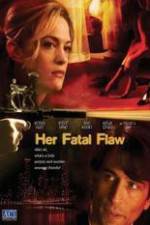Watch Her Fatal Flaw Movie25