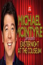 Watch Michael McIntyre's Easter Night at the Coliseum Movie25