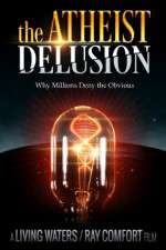 Watch The Atheist Delusion Movie25