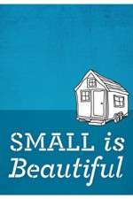 Watch Small Is Beautiful A Tiny House Documentary Movie25