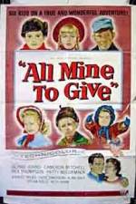 Watch All Mine to Give Movie25
