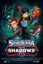 Watch Slugterra Into the Shadows Movie25