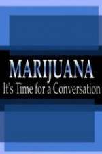 Watch Marijuana: It?s Time for a Conversation Movie25