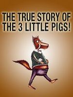 Watch The True Story of the Three Little Pigs (Short 2017) Movie25