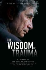 Watch The Wisdom of Trauma Movie25