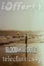 Watch Blood on the Dole Movie25