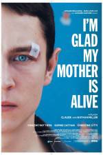 Watch Im Glad My Mother Is Alive Movie25
