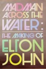 Watch The Making of Elton John Madman Across the Water Movie25