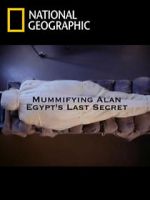 Watch Mummifying Alan: Egypt\'s Last Secret Movie25
