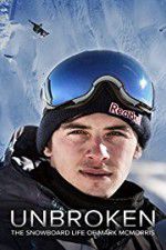 Watch Unbroken: The Snowboard Life of Mark McMorris Movie25