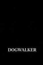 Watch Dogwalker Movie25