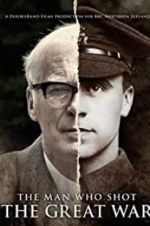 Watch The Man Who Shot the Great War Movie25