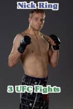 Watch Nick Ring 3 UFC Fights Movie25