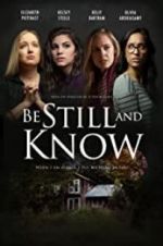 Watch Be Still and Know Movie25