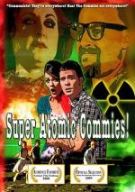 Watch Super Atomic Commies! Movie25