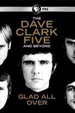 Watch Glad All Over: The Dave Clark Five and Beyond Movie25