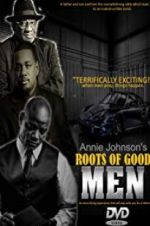 Watch Roots of Good Men Movie25