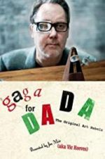 Watch Gaga for Dada: The Original Art Rebels Movie25