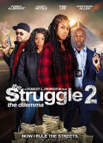 Watch The Struggle II: The Delimma Movie25
