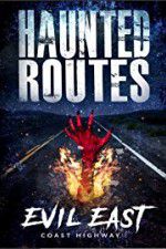 Watch Haunted Routes: Evil East Coast Highway Movie25