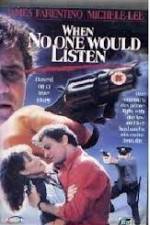 Watch When No One Would Listen Movie25