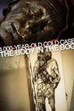 Watch 4,000-Year-Old Cold Case: The Body in the Bog Movie25