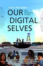 Watch Our Digital Selves Movie25
