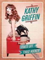 Watch Kathy Griffin: Pants Off Movie25