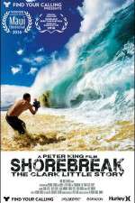 Watch Shorebreak The Clark Little Story Movie25