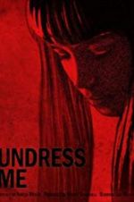 Watch Undress Me Movie25