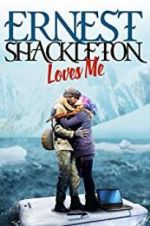 Watch Ernest Shackleton Loves Me Movie25