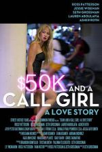 Watch $50K and a Call Girl: A Love Story Movie25