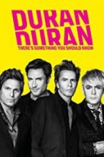 Watch Duran Duran: There\'s Something You Should Know Movie25