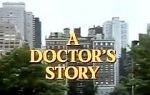 Watch A Doctor\'s Story Movie25