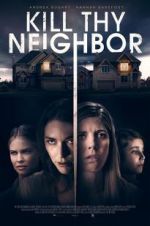 Watch Kill Thy Neighbor Movie25