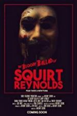Watch The Bloody Ballad of Squirt Reynolds Movie25