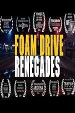 Watch Foam Drive Renegades Movie25