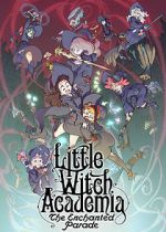 Watch Little Witch Academia: The Enchanted Parade Movie25