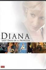 Watch Diana Last Days of a Princess Movie25