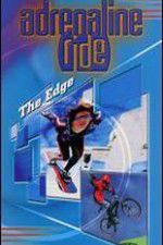 Watch Adrenaline Ride: The Edge Movie25