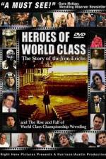 Watch Heroes of World Class The Story of the Von Erichs and the Rise and Fall of World Class Championship Wrestling Movie25