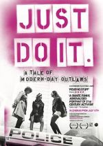 Watch Just Do It: A Tale of Modern-day Outlaws Movie25